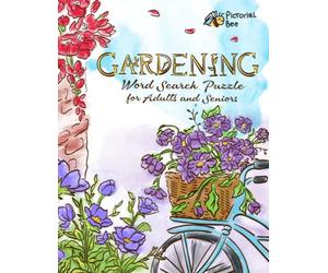 Word Search Gardening Puzzle Book For Adults and Senior: A Great Gift For Garden Lovers