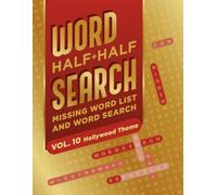 WORD SEARCH HALF AND HALF MISSING WORD LIST AND WORD SEARCH VOL. 10 HOLLYWOOD THEME