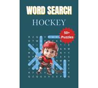 Word Search Hockey: The Ultimate Hockey Word Search: Players, Teams, Arenas & More | 6 x 9 inches | 50+ Puzzles, 110 pages