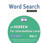 WORD SEARCH IN HEBREW FOR INTERMEDIATE LEVEL - IT'S EASY! VOL.1 - DELTA CLASSICS - FIND 2000 CLEVERLY HIDDEN WORDS: A FUN LANGUAGE ACTIVITY - INCLUDES BONUS GAME & MORE!