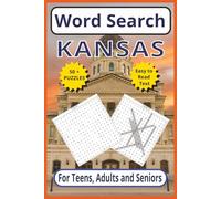 Word Search Kansas: Uncover the Sunflower State - 6 x 9 110-Pages | Easy to read Text | 50+ Engaging Challenges for Teens, Adults & Seniors (United States word search puzzles)