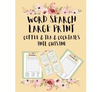 Word Search: large print 8.5x11 colored, solutions included, relaxing theme: tea & coffee & cocktails & intl cuisine, 76 pp packed with enjoyment & ... companion in airport lounges & waiting rooms,