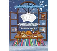 WORD SEARCH LARGE PRINT: A CELEBRATION FEAST TO REMEMBER: WORD SEARCH PUZZLE FEATURING DELICIOUS RECIPES FOR CELEBRATION FEASTS! IT'S PERFECT FOR ESL ... (CELEBRATION WORD SEARCH LARGE PRINT)