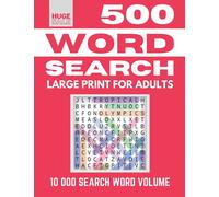 Word Search Large Print For Adults: 500 Word Search Puzzle Book, 10 000 Word Search Volume