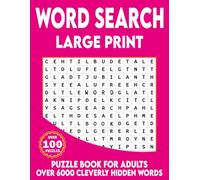 Word Search Large Print: Hard Word Search Book For Adults And Seniors | Over 6000 Cleverly Hidden Words To Find