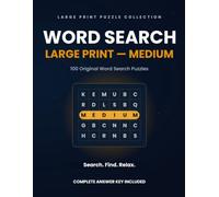 Word Search Large Print: Medium Level - 100 Original Word Search Puzzles with Full Solutions, Large Print