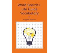 Word Search+ Life Guide by Crippled Wisdom: Empathy and emotional vocabulary builder. 30 word puzzles and a unique section called ‘Words Applied To Life’