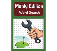 Word Search Manly Edition: A Fun Sports, Automotive, Hunting and Fishing man themed word find book, for Adults, Seniors and Teens