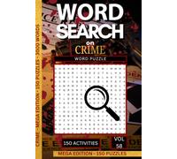 Word Search on Crime - Mega Edition: 150 Gripping Puzzles Packed with Over 3000 Crime Words Including Investigation Techniques Famous Cases Law ... Everything That Makes True Crime So Gripping