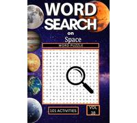 Word Search on Space: 101 Cosmic Puzzles Packed with Astronomy Terms Planet Names Constellation Words and Everything That Celebrates the Incredible Universe We Live In