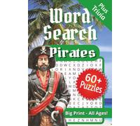 WORD SEARCH PIRATES! | 60+ Pages with Bonus Trivia | Big Print - All Ages: Ahoy Matey! 60+ eye-easy puzzles plus Fun Facts | Notorious pirates, ... Answer Keys | For pirates of all ages!