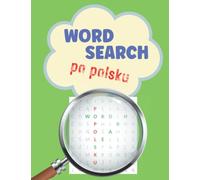 Word search po polsku: Large print themed puzzles in Polish for native speakers and language learners