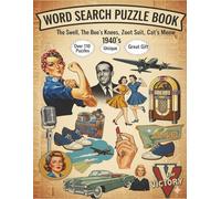 WORD SEARCH PUZZLE BOOK - 1940's: The Swell, The Bee's Knees, Zoot Suit, Cat's Meow 1940's (WORD SEARCH PUZZLES BY THE DECADE!)