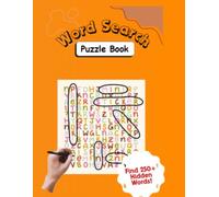 Word Search Puzzle Book: A Fun Word Search Challenge with 250+ Hidden Words