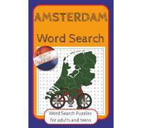 Word Search Puzzle Book: Amsterdam Themed Word Games about Sightseeing, Streetfood, Nature and More | Adults and Teens | To Entertain and Relax | 6x9 ... 104 Pages | 50+ Puzzles | Makes a Great Gift