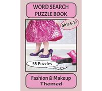 WORD SEARCH PUZZLE BOOK Fashion & Makeup Themed: This book is perfect for girls ages 6-12 | Features 55 exciting, fun word puzzles | Keeping young ... screen free |110 pages | Large Words