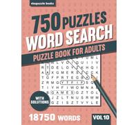 Word Search Puzzle Book for Adults: 750 Word Find Puzzles for Seniors and Adults with Solutions - Vol 10