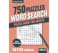 Word Search Puzzle Book for Adults: 750 Word Find Puzzles for Seniors and Adults with Solutions - Vol 6
