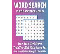 Word Search Puzzle Book For Adults: Train Your Mind While Having Fun | Over 2400 Words & Handy 6×9 Travel Size