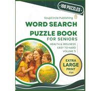 Word Search Puzzle Book for Seniors: Health & Wellness Volume 5 - Extra Large Print 100 Easy to Hard Puzzles (Extra Large Print for Seniors)