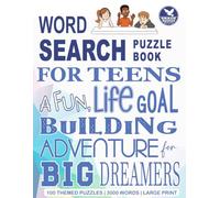 Word Search Puzzle Book for Teens: A Fun, Life Goal-Building Adventure for Big Dreamers (Word Searches With Purpose by Grace Keeper)