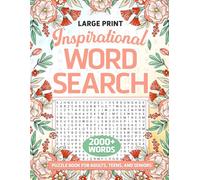 WORD SEARCH PUZZLE BOOK FOR TEENS, ADULTS, AND SENIORS: AN INSPIRATIONAL RELAXING JOURNEY OF MINDFUL DISCOVERY LARGE PRINT