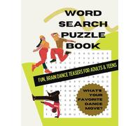 Word Search Puzzle Book for Teens: Word Searches about Teen Dance Moves and Dance Styles Made Popular | 8.5x11 inches, 96 pages | 40+ Puzzles…Gifting, ... Vacations, Free Times, And Anxiety Relief