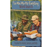 Word Search Puzzle Book For The Man Who Has Everything: Word Searches with Easy to Read Print about retirement, men's life, man who has everything, ... pages | 50 + Puzzles… Gift Vacation, Holiday