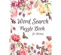 Word Search Puzzle Book for Women: Large Print 100 Easy, Entertaining Puzzles on a Variety of Fun, Interesting Topics!