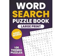 Word Search Puzzle Book: LARGE PRINT Puzzle Book. 100 Themed Puzzles With 4000 Words. Suitable For All Ages.