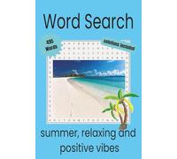 Word Search Puzzle Book: Word Search about Summer, Relaxing, Positive Vibes and More | 6x9 inches, 110 pages | 50+ ... Gift for Vacations, Holidays and Free Times