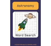 Word Search Puzzle: Word Searches with Easy to Read Print about Astronomy and More | 50+ puzzles ... Great Gift for Pros, Geeks, Nerds, Road Trips, and Downtime