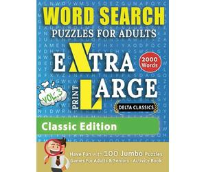 WORD SEARCH PUZZLES EXTRA LARGE PRINT FOR ADULTS #CLASSIC EDITION - VOL.3 - Delta Classics - The LARGEST PRINT WordSearch Game for Adults & Seniors - ... Fun with 100 Jumbo Puzzles (Activity Book)