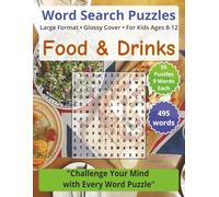 Word Search Puzzles - Food and Drinks - For Kids Ages 8-12: Fun and Engaging Word Searches for Developing Vocabulary and Focus (Word Search for Kids Ages 8-12)