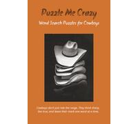 Word Search Puzzles for Cowboys: This book features 55 word search puzzles packed with inspirational and uplifting words themed around cowboys. Each ... quote of the day to inspire and motivate.