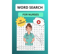 Word Search Puzzles for Nurses: 50 Word Search Puzzles Created for Nurses by a Nurse