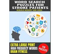 WORD SEARCH PUZZLES FOR STROKE PATIENTS: REBUILD MEMORY AND LOGIC | EXTRA LARGE PRINT | IMPROVE COGNITIVE FUNTION | HIGH FREQUENCY COMMON WORDS | ... FROM STROKE AND BRAIN RELATED TRAUMA