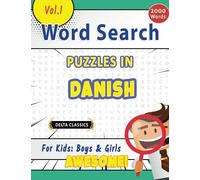 WORD SEARCH PUZZLES IN DANISH FOR KIDS: BOYS & GIRLS - AWESOME! VOL.1 - DELTA CLASSICS (Delta Classics Word Searches)