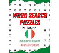 Word search puzzles in Italian, 3000 italian words, big letters: large print, jumbo version with solutions, advanced level for adults.