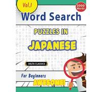 WORD SEARCH PUZZLES IN JAPANESE FOR BEGINNERS - AWESOME! VOL.1 - DELTA CLASSICS (Delta Classics Word Searches)