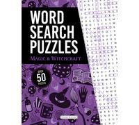 Word Search Puzzles: Magic & Witchcraft - Over 50 Spooky, Spiritual & Witchy Large Print Puzzles with Solutions! - 8.5" x 11"