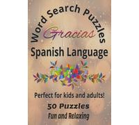 Word Search Puzzles: Spanish Language: Fun and Educational Word Find Puzzles to Build Spanish Vocabulary and Improve Language Skills