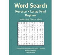 Word Search Reverse Beginner Vol 1: Teacher Reproducible, No Filler Letters, Large Print Grid, Simple Mechanics, English Learner Vocabulary, Themed Puzzles (Solve Smarter™ English Learner Series)