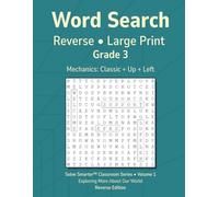 Word Search Reverse Grade 3 Vol 1: Teacher Reproducible, No Filler Letters, Large Print Grids, Simple Mechanics, Grade Level Vocabulary, Themed Puzzles (Solve Smarter™ Classroom Series)