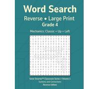 Word Search Reverse Grade 4 Vol 1: Teacher Reproducible, No Filler Letters, Large Print Grids, Simple Mechanics, Grade Level Vocabulary, Themed Puzzles (Solve Smarter™ Classroom Series)