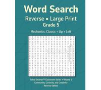 Word Search Reverse Grade 5 Vol 1: Teacher Reproducible, No Filler Letters, Large Print Grids, Simple Mechanics, Grade Level Vocabulary, Themed Puzzles (Solve Smarter™ Classroom Series)