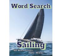 Word Search Sailing: 60 Word Puzzles 1625+ Words (Natural Spaces)