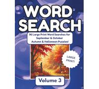 Word Search Seasons - Volume 3: 96 Large Print Word Searches for September & October - Autumn & Halloween Puzzles!