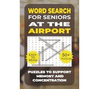 Word Search: Simple Activities for Seniors - At the Airport: Over 50 Calming Word Search Puzzles with Flights, Luggage & Travel Fun - Perfect for ... Activities for Seniors - Travel & Transport)