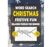 Word Search: Simple Activities for Seniors - Christmas Festive Fun: Over 50 Calming Word Search Puzzles with Christmas Games, Carols & Festive Fun - ... Activities for Seniors - Christmas Series)